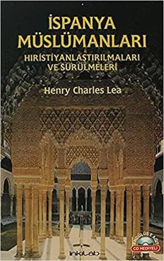 İspanya Müslümanları - Henry Charles Lea - İnkılab Yayınları