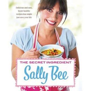The Secret Ingredient: Delicious Easy Recipes Which Might Just Save Your Life - Sally Bee - Collins