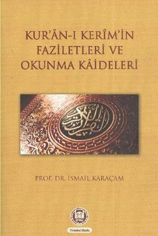 Kur'an-ı Kerim'in Faziletleri ve Okunma Kaideleri - İsmail Karaçam - M. Ü. İlahiyat Fakültesi Vakfı Yayı