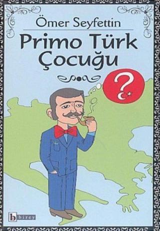 Primo Türk Çocuğu - Ahmet Altay - Birey Yayıncılık