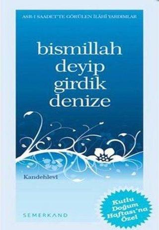Bismillah Deyip Girdik Denize - M. Yusuf Kandehlevi - Semerkand Yayınları