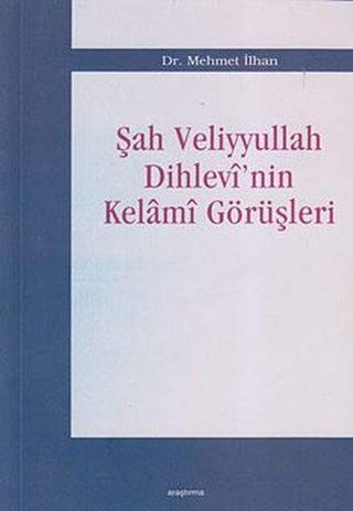 Şah Veliyyullah Dihlevi'nin Kelami Görüşleri Mehmet İlhan Araştırma Yayıncılık