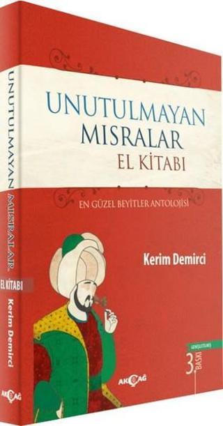 Unutulmayan Mısralar El Kitabı - Kerim Demirci - Akçağ Yayınları