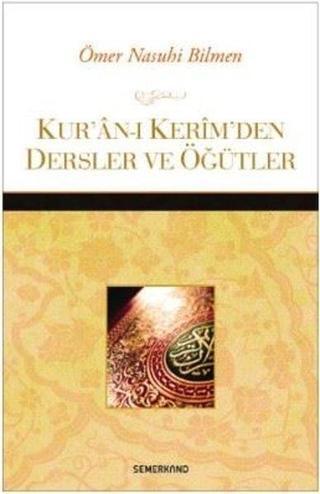 Kur'an-ı Kerim'den Dersler ve Öğütler - Kemal Yıldız - Semerkand Yayınları