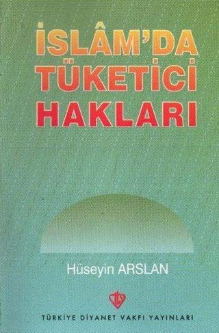 İslam'da Tüketici Hakları - Hüseyin Arslanbaş - Türkiye Diyanet Vakfı Yayınları