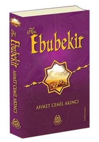 Hz. Ebubekir - Ahmet Cemil Akıncı - Bahar Yayınları
