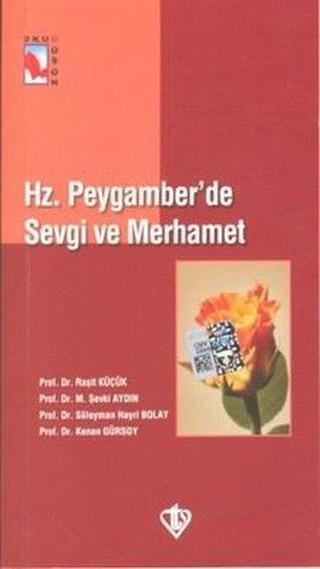 Hz. Peygamber'de Sevgi ve Merhamet - Kenan Gürsoy - Türkiye Diyanet Vakfı Yayınları