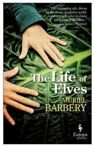 The Life of Elves - Muriel Barbery - Europa Editions