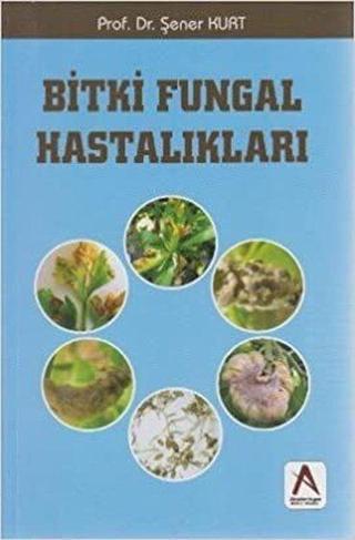 Bitki Fungal Hastalıkları - Kerem Acar - Akademisyen Kitabevi