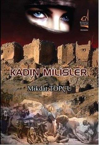 Kadın Milisler - Mikdat Topçu - Boğaziçi Yayınları