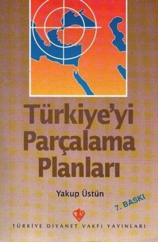 Türkiye'yi Parçalama Planları - Emir Şekip Arslan - Türkiye Diyanet Vakfı Yayınları
