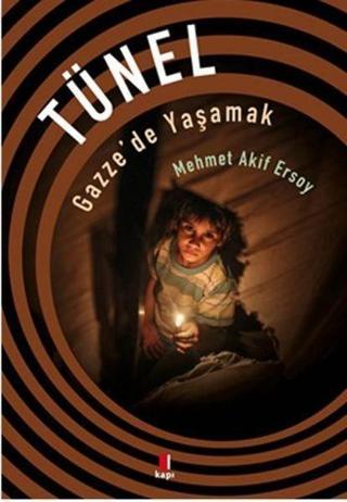 Tünel-Gazze'de Yaşamak - Mehmet Akif Ersoy - Kapı Yayınları