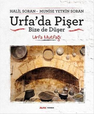 Urfa'da Pişer Bize De Düşer - Munise Yetkin Soran - Alfa Yayıncılık