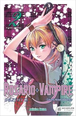 Rosario+Vampire-Tılsımlı Kolye ve Vampir-Sezon 2 - Akihisa İkeda - Akılçelen Kitaplar