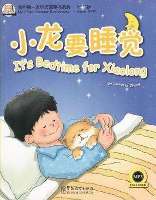 It's Bedtime for Xiaolong +MP3 CD (My First Chinese Storybooks) Çocuklar İçin Çince Okuma kitabı Laurette Zhang Sinolingua