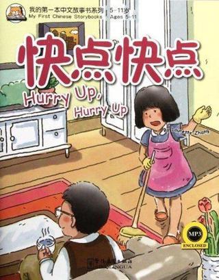 Hurry Up Hurry Up +MP3 CD (My First Chinese Storybooks) Çocuklar için Çince Okuma kitabı - Laurette Zhang - Sinolingua