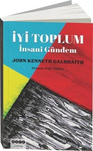 İyi Toplum-İnsani Gündem - John Kenneth Galbraith - Hece Yayınları