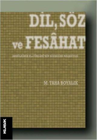 Dil Söz ve Fesahat - M. Taha Boyalık - Klasik Yayınları
