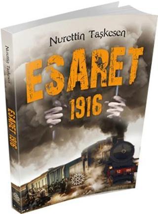Esaret 1916 - Nurettin Taşkesen - Mihrabad Yayınları