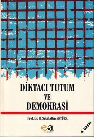 Diktacı Tutum ve Demokrasi - Selahattin Ertürk - Edge Akademi Yayıncılık