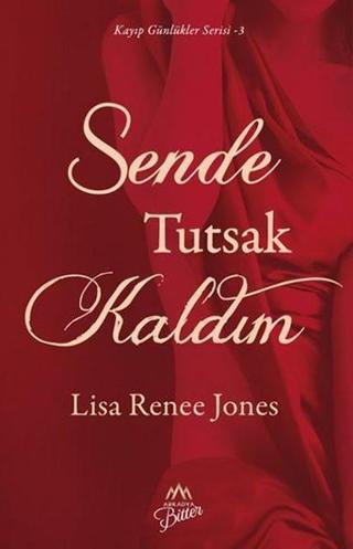 Sende Tutsak Kaldım-Kayıp Günlükler Serisi 1 Lisa Renee Jones Arkadya Yayınları
