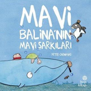 Mavi Balina'nın Mavi Şarkıları - Peter Carnavas - Hep Kitap