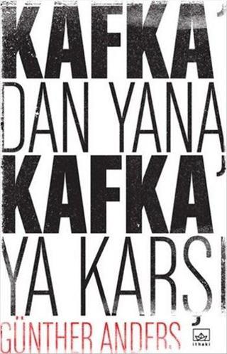 Kafka'dan Yana, Kafka'ya Karşı Günther Anders İthaki Yayınları