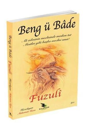 Beng ü Bade - Fuzuli  - Kalender Yayınevi