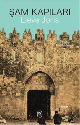 Şam Kapıları - Lieve Joris - Tekin Yayınevi