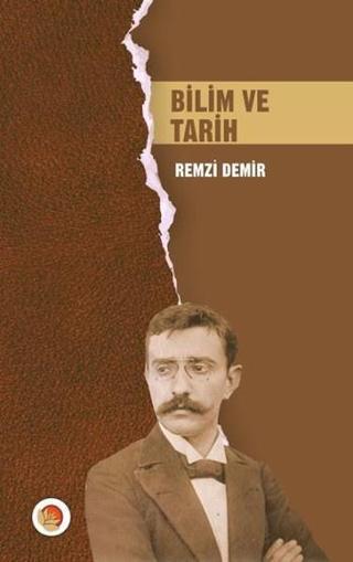 Bilim ve Tarih - Remzi Demir - Lotus Yayınları Yayınevi