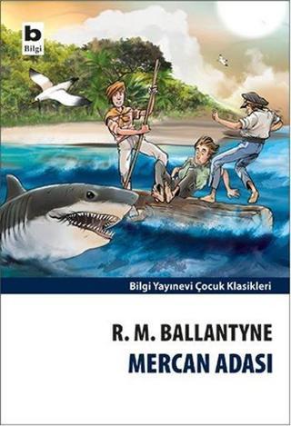 Mercan Adası - Robert Michael Ballantyne - Bilgi Yayınevi