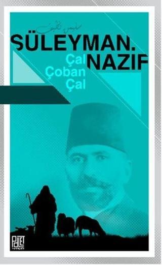 Çal Çoban Çal - Süleyman Nazif - Palet Yayınları