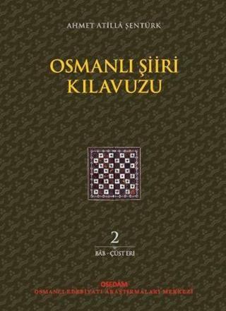 Osmanlı Şiiri Kılavuzu 2.Cilt - Ahmet Atilla Şentürk - Osedam