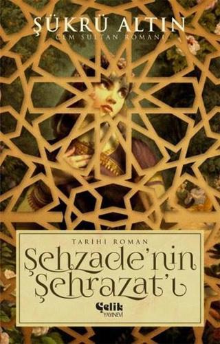 Şehzade'nin Şehrazat'ı - Şükrü Altın - Çelik Yayınevi