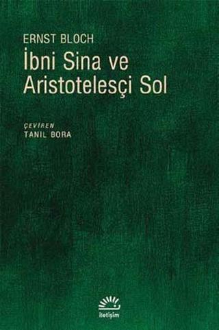 İbni Sina ve Aristotelesçi Sol - Ernst Bloch - İletişim Yayınları