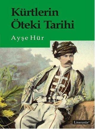 Kürtlerin Öteki Tarihi Ayşe Hür Literatür Yayıncılık