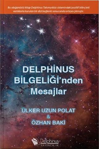 Delphinus Bilgeliği'nden Mesajlar - Özhan Baki - Delphinus Yayıncılık Yayınevi
