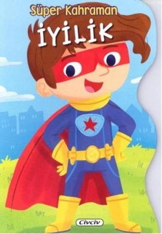 Süper Kahraman-İyilik - Çiçek Yayıncılık