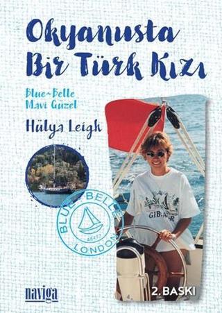 Okyanusta Bir Türk Kızı - Mavi Güzel - Hülya Leigh - Naviga