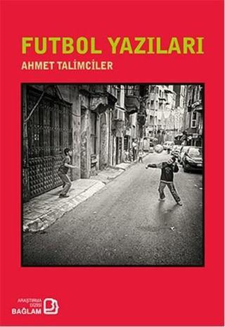 Futbol Yazıları Ahmet Talimciler Bağlam Yayıncılık