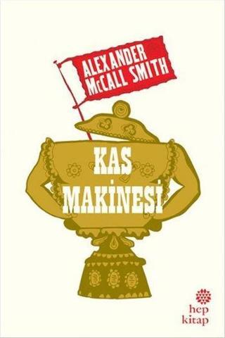 Kas Makinesi - Alexander McCall Smith - Hep Kitap