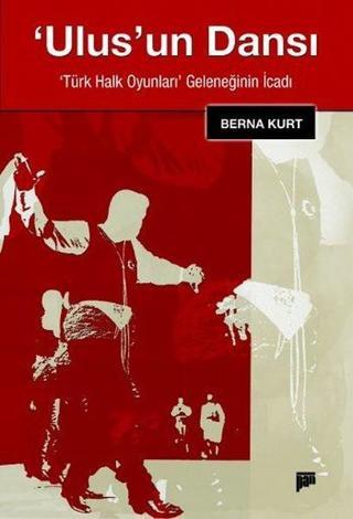 Ulus'un Dansı - Berna Kurt - Pan Yayıncılık