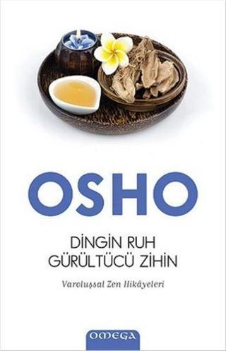 Omega Dingin Ruh Gürültücü Zihin - Osho 