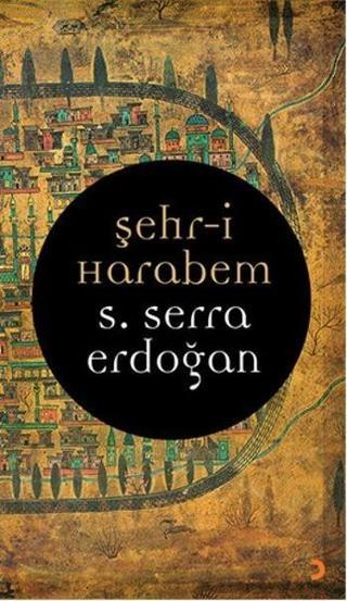 Şehr-i Harabem - S. Serra Erdoğan - Cinius Yayınevi