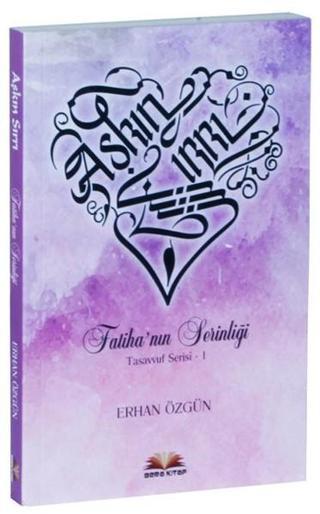 Aşkın Sırrı Fatiha'nın Serinliği - Erhan Özgün - Bera Kitap