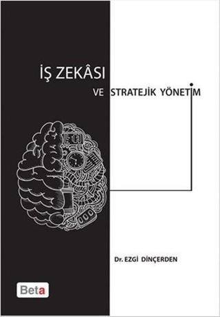 İş Zekası ve Stratejik Yönetim - Ezgi Dinçerden - Beta Yayınları