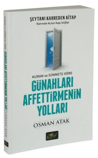 Günahları Affettirmenin Yolları - Osman Atak - Akif Yayınları