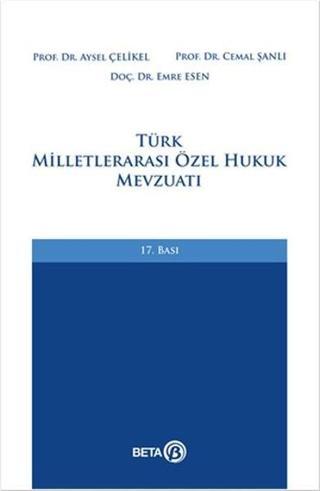 Türk Milletlerarası Özel Hukuk Mevzuatı - CEMAL ŞANLI - Beta Yayınları