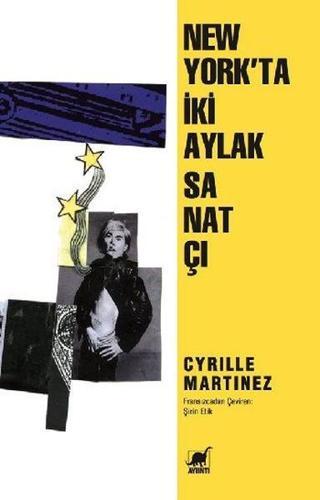 New York'ta İki Aylak Sanatçı - Cyrille Martinez - Ayrıntı Yayınları