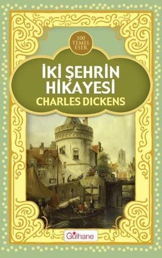 İki Şehrin Hikayesi - Charles Dickens - Gülhane